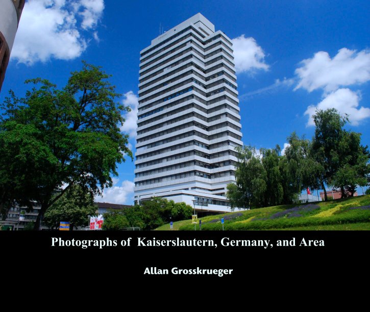 View Photographs of  Kaiserslautern, Germany, and Area by Allan Grosskrueger