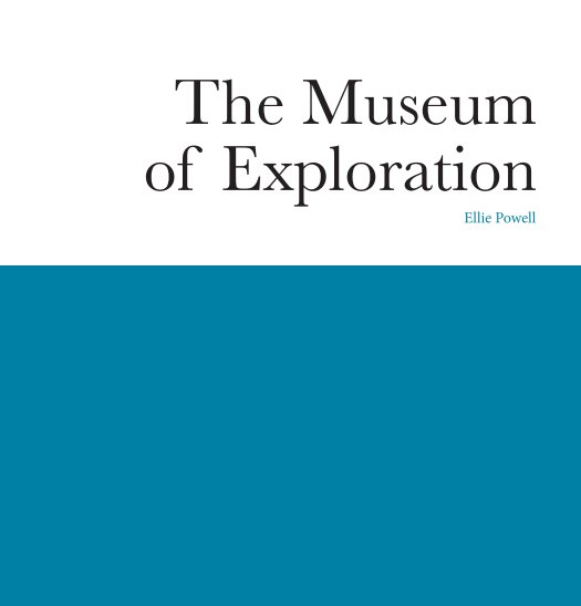 View The Museum of Exploration by Ellie Powell