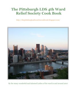 The Pittsburgh LDS 4th Ward Relief Society Cook Book book cover