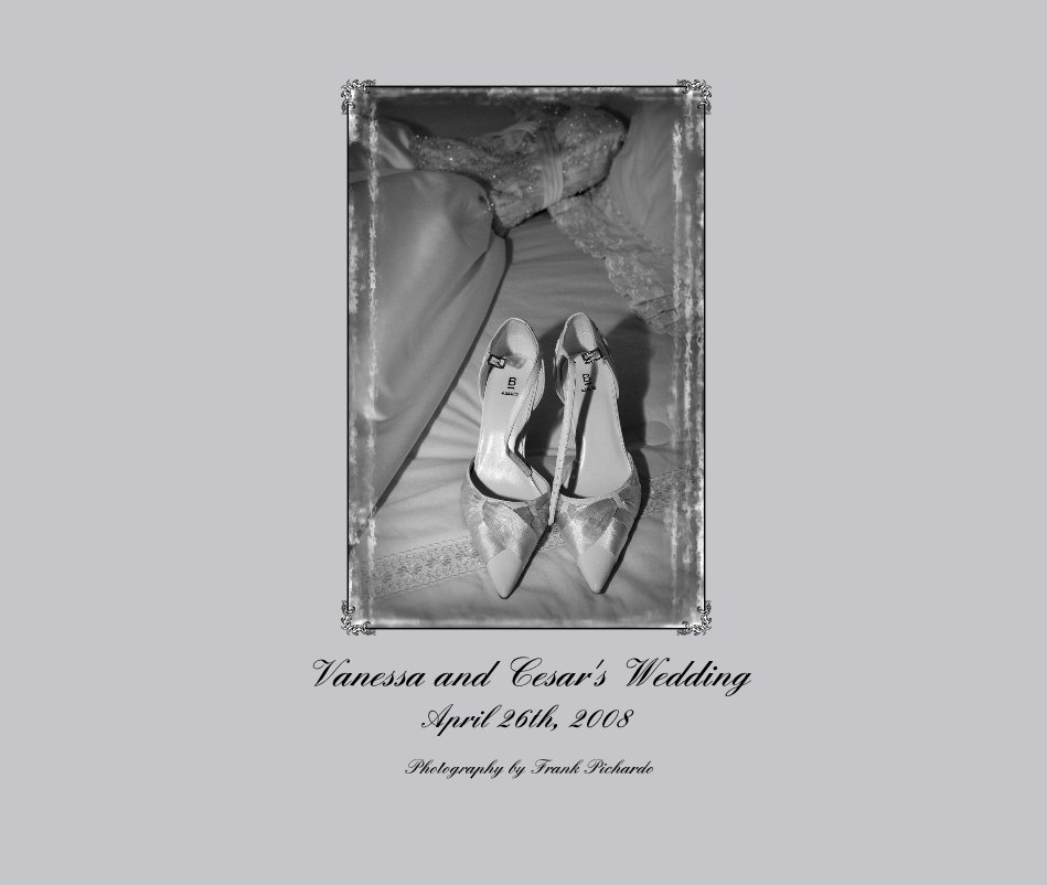 Bekijk Vanessa and Cesar's Wedding April 26th, 2008 op Frank Pichardo Photography