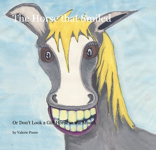 View The Horse that Smiled by Valerie Poore