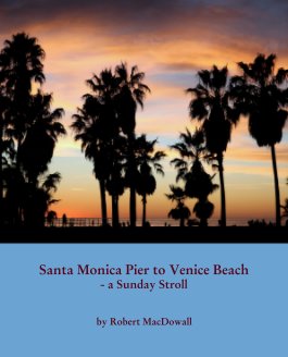 Santa Monica Pier to Venice Beach 
- a Sunday Stroll book cover