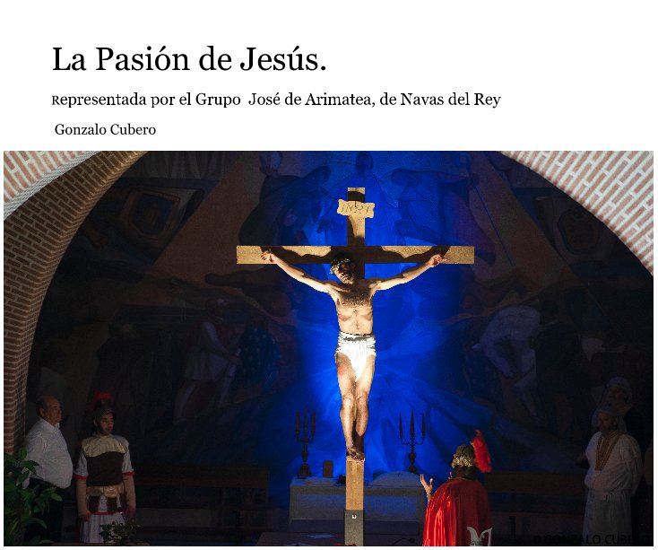 View La Pasión de Jesús. by Gonzalo Cubero