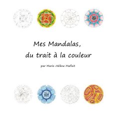 Mes Mandalas, du trait à la couleur book cover