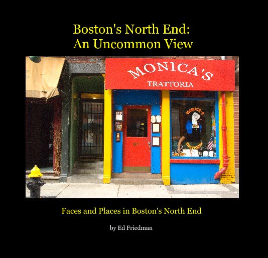 Ver Boston's North End: An Uncommon View por Ed Friedman