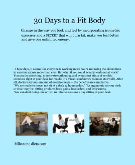 30 Days to a Fit Body Change in the way you look and feel by incorporating isometric exercises and a SECRET that will burn fat, make you feel better and give you unlimited energy. book cover