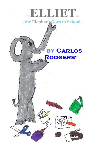 Ver (((ELLIET))) (((the Elephant Goes to School))) por "by Carlos Rodgers"