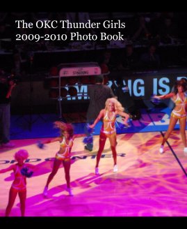 The OKC Thunder Girls Photo Book 2009-2010 Season book cover