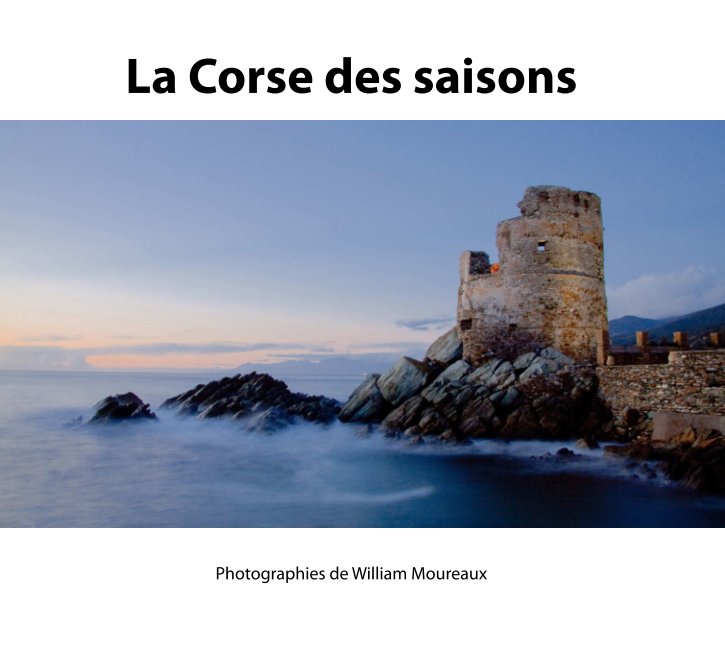 View La Corse des saisons by William Moureaux