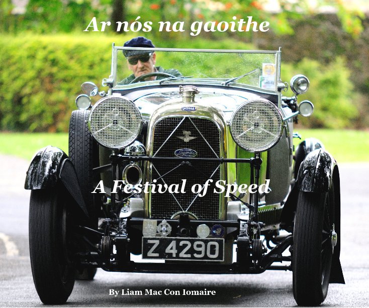 View A Festival of Speed by Liam Mac Con Iomaire