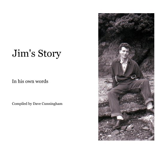Jim's Story nach Compiled by Dave Cunningham anzeigen