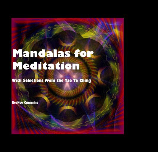 View Mandalas for Meditation by ReeNee Cummins