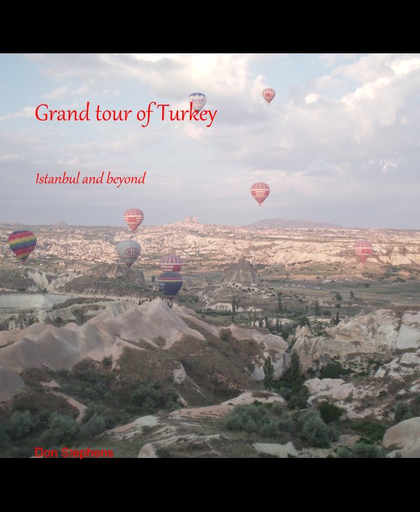 Ver Grand tour of Turkey Istanbul and beyond por Don Stephens