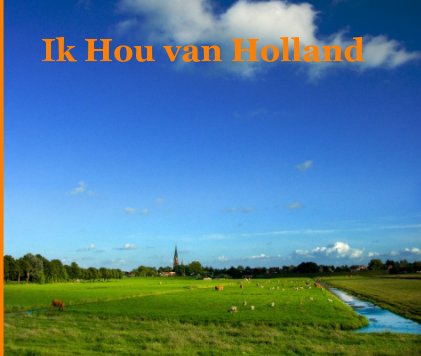 Ik Hou van Holland book cover