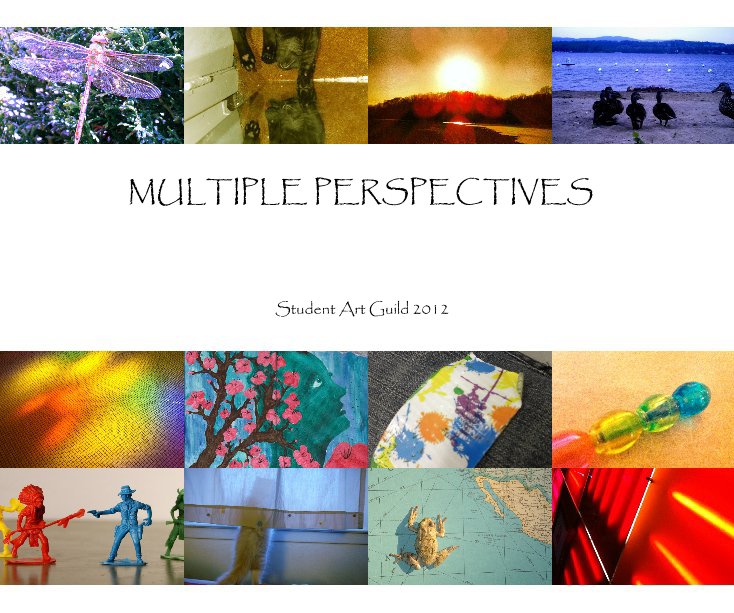 View MULTIPLE PERSPECTIVES by Student Art Guild 2012