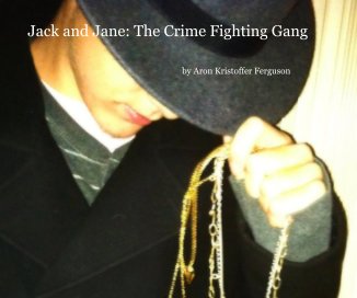Jack and Jane: The Crime Fighting Gang book cover