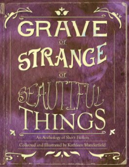 Grave or Strange or Beautiful Things book cover