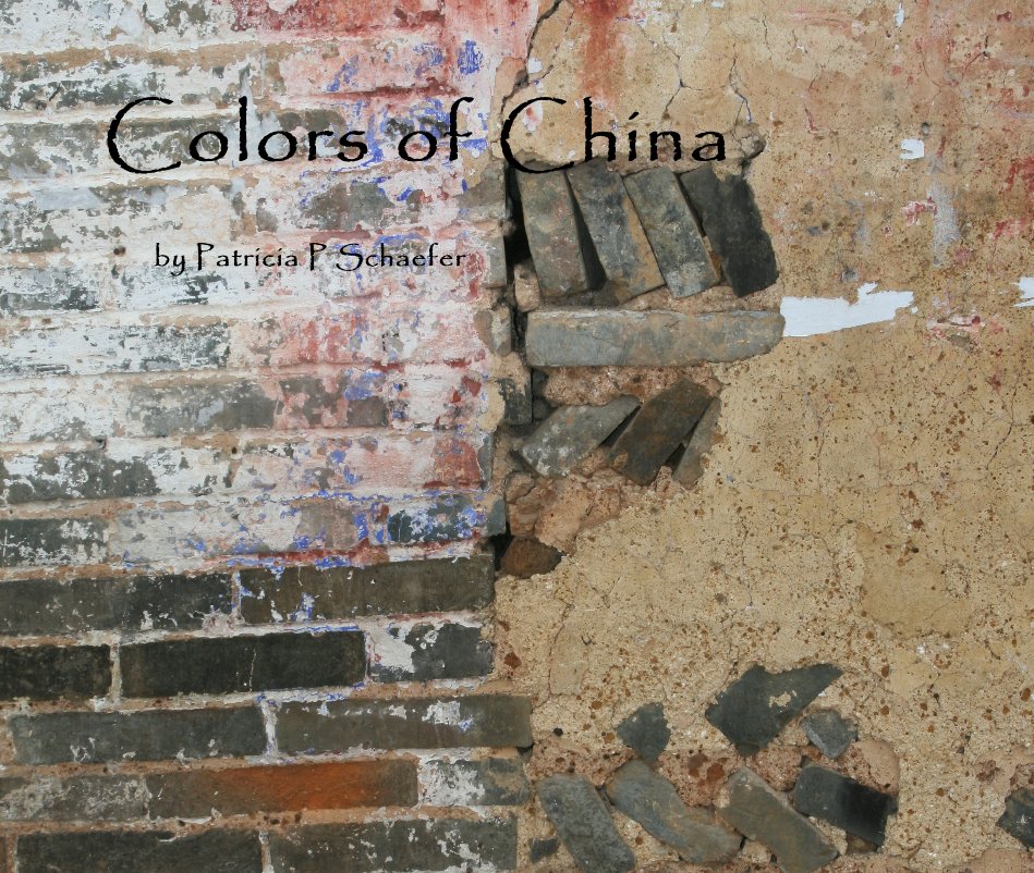 Ver Colors of China por Patricia P Schaefer