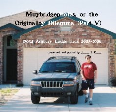 Muybridgephotos, or the Originality Dilemma (Part V) book cover