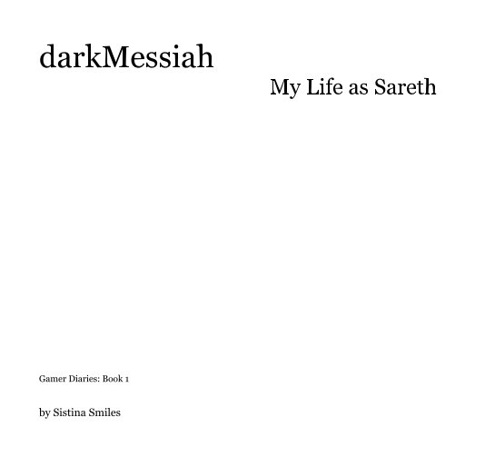 View darkMessiah My Life as Sareth by Sistina Smiles