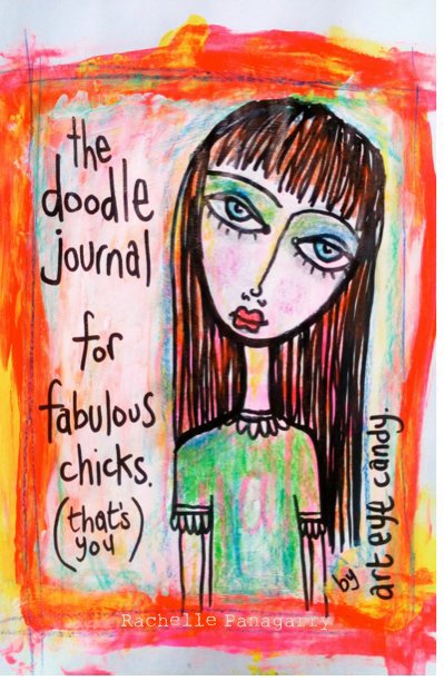 View the doodle journal for fabulous chicks (that's you) by Rachelle Panagarry