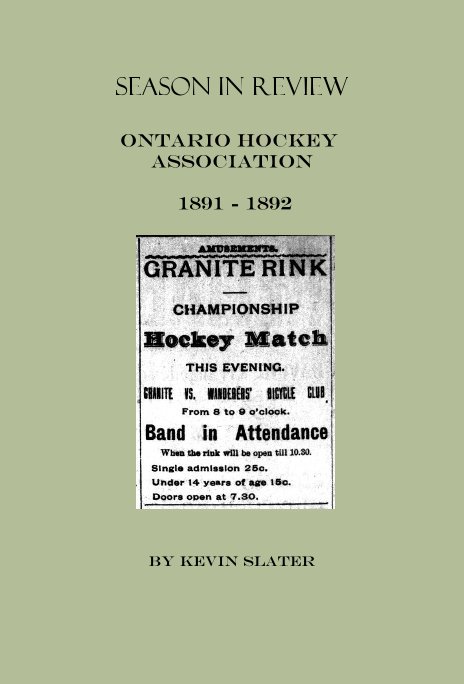 Ver Season In Review Ontario Hockey Association 1891 - 1892 por Kevin Slater