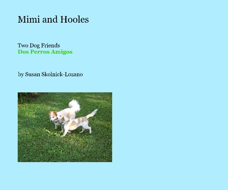 View Mimi and Hooles by Susan Skolnick-Lozano