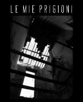 LE MIE PRIGIONI book cover