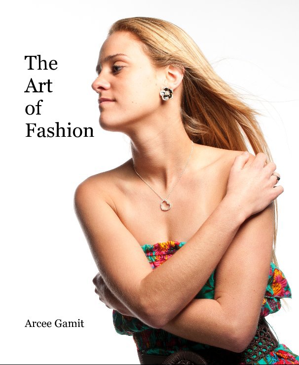 View The Art of Fashion by Arcee Gamit