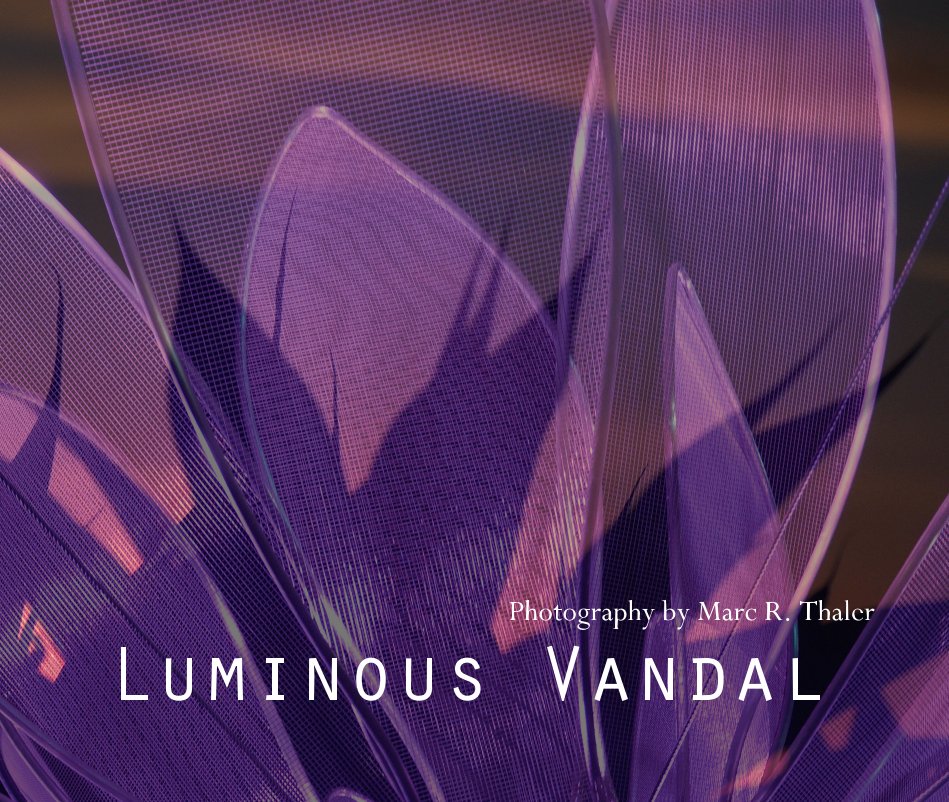 Ver Luminous Vandal por Marc R. Thaler
