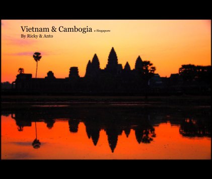 Vietnam & Cambogia e Singapore By Ricky & Anto book cover