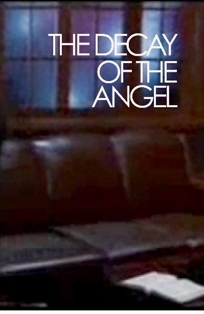 View The Decay of the Angel by John Munshour