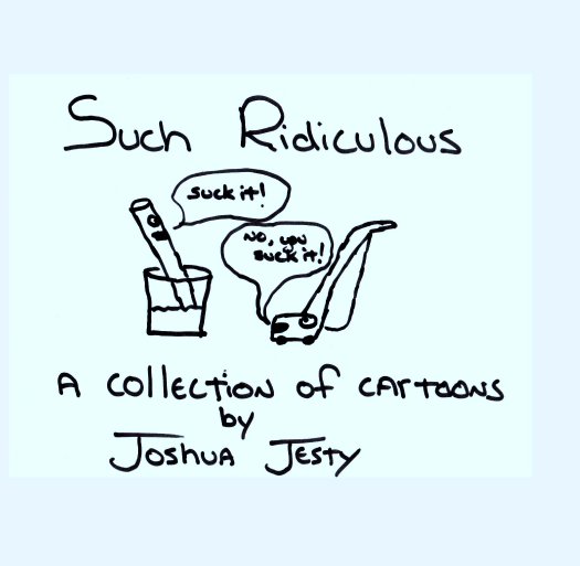 View Such Ridiculous by joshua jesty