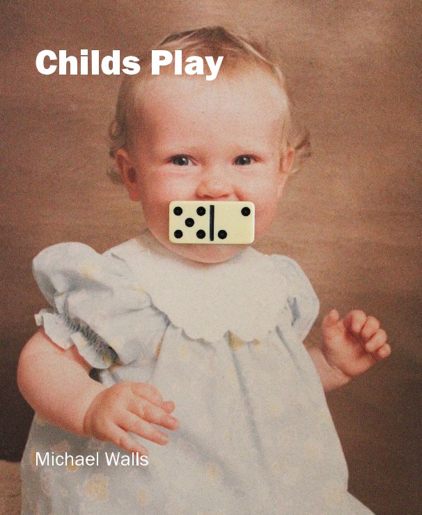 View Childs Play by Michael Walls