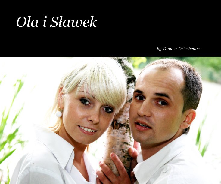 View Ola i SÅawek by Tomasz Dziechciarz