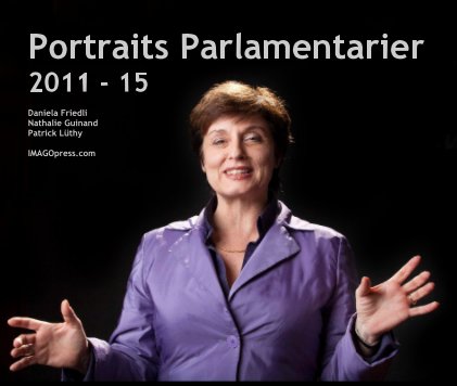 Portraits Parlamentarier 2011 - 15 / The Swiss Parliament (Querformat gross 33x28 cm) book cover