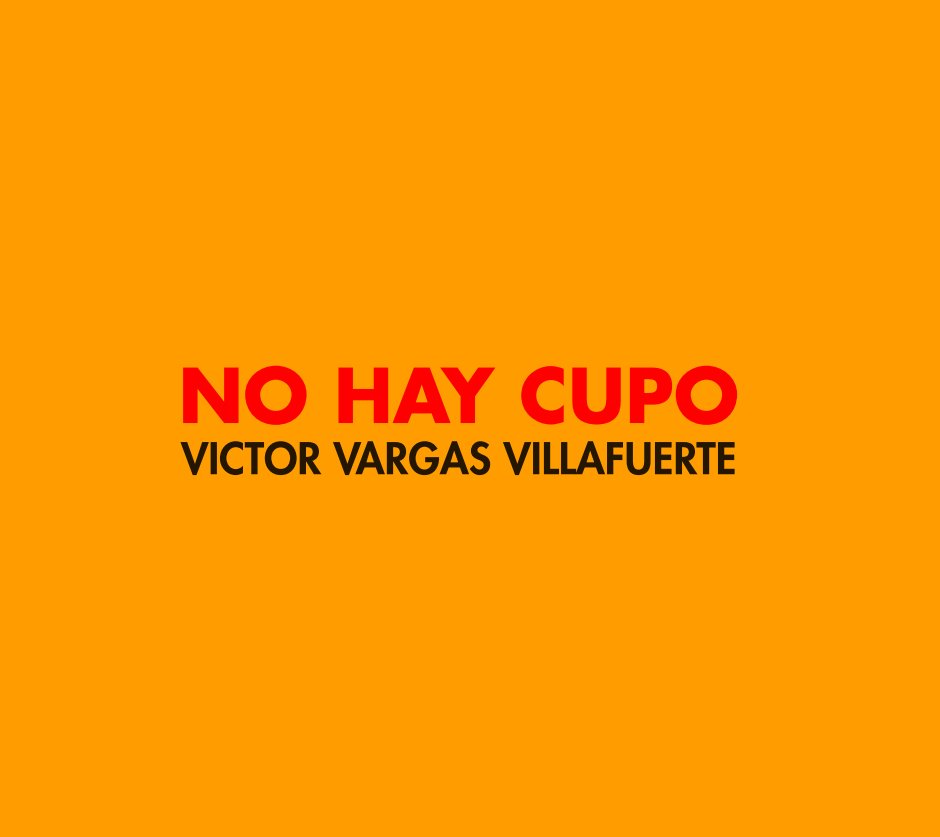 View No Hay Cupo by Victor Vargas Villafuerte