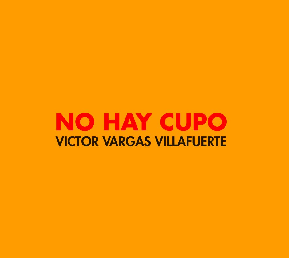 Ver No Hay Cupo por Victor Vargas Villafuerte