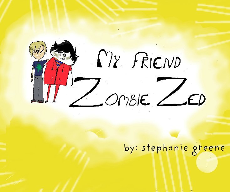 View My Friend Zombie Zed by Stephanie Greene
