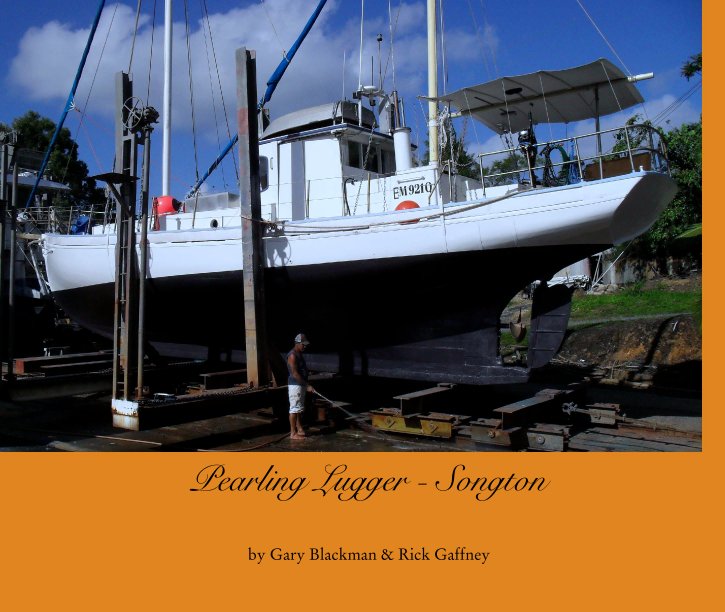 View Pearling Lugger - Songton by Gary Blackman & Rick Gaffney