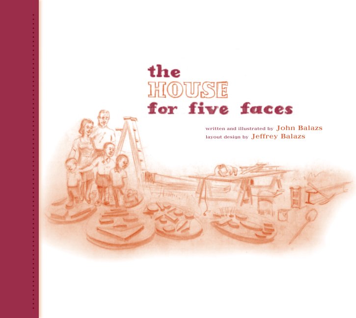 View The House for Five Faces by John Balazs
