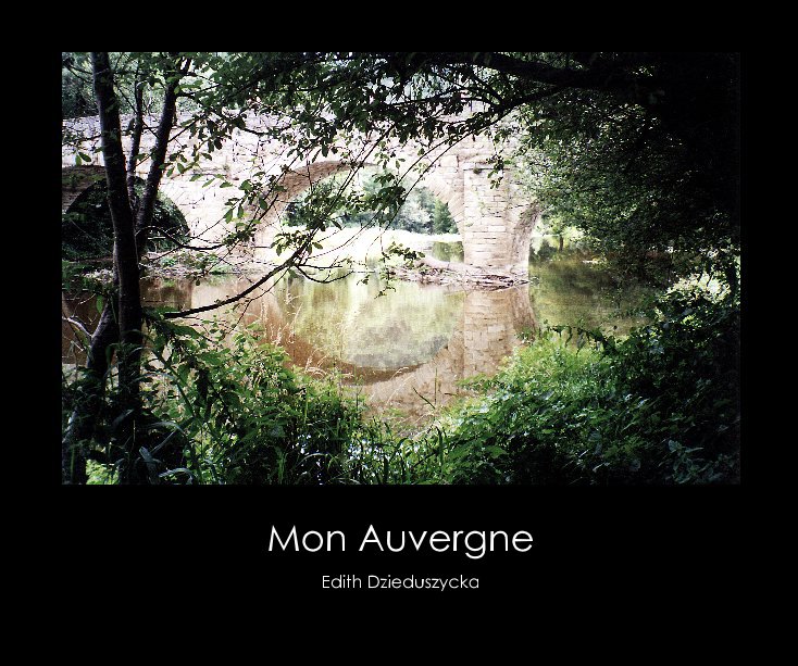 View Mon Auvergne by Edith Dzieduszycka
