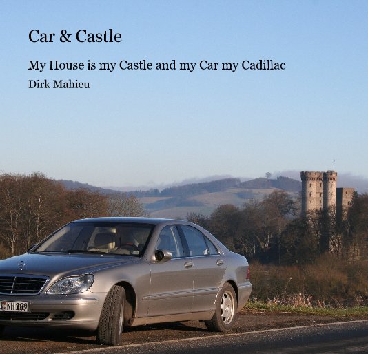 View Car & Castle by Dirk Mahieu