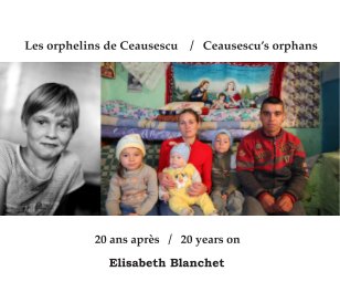 Les orphelins de Ceausescu 20 ans après / Ceausescu's orphans 20 years on book cover