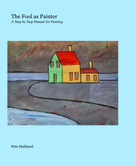 The Fool as Painter A Step by Step Manual for Painting book cover