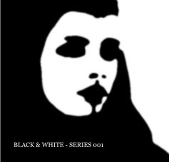 BLACK & WHITE - SERIES 001 book cover