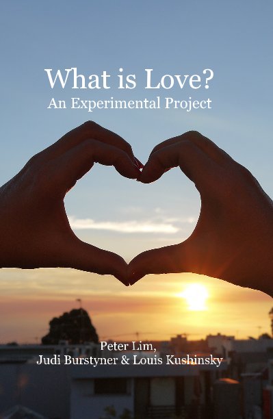Ver What is Love? por Peter Lim, Judi Burstyner & Louis Kushinsky