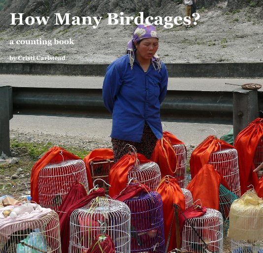 Ver How Many Birdcages? por Cristi Carlstead