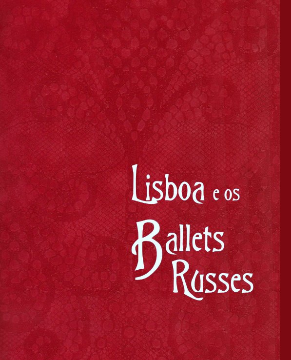 View Lisboa e os Ballets Russes by Maria João Castro