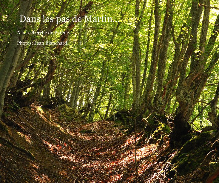 View Dans les pas de Martin... by Photos: Jean Blanchard.